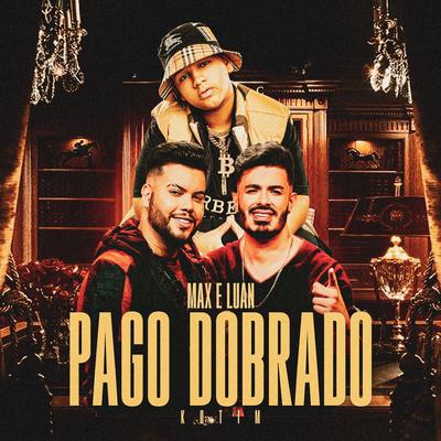 Pago Dobrado By Kotim, Max e Luan, Love Funk's cover