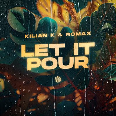 Let It Pour By Kilian K, Romax's cover