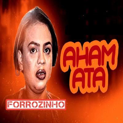 Forrozinho Aham Ata By Dance Comercial Music's cover