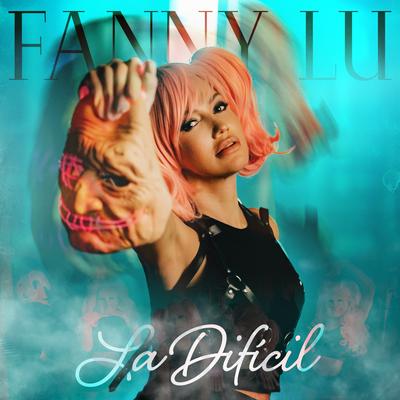 La Difícil By Fanny Lu's cover
