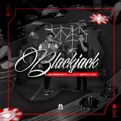 Blackjack By Los Gemelos De Sinaloa, Zexta Alianza's cover