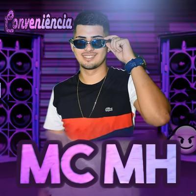 Conveniência (feat. Mc Dricka) (feat. Mc Dricka) By Mc MH, Mc Dricka's cover