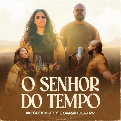 O Senhor do Tempo By Weslei Santos, Sarah Beatriz's cover