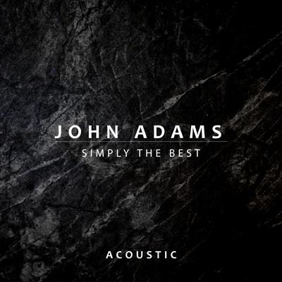 Simply the Best (Acoustic) By John Adams's cover