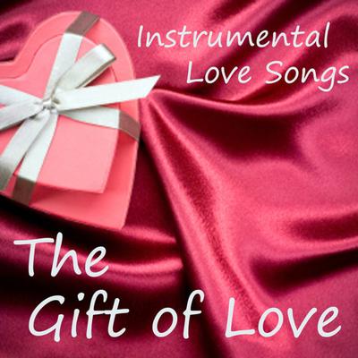 Have I Told You Lately That I Love You? By Instrumental Love Songs's cover