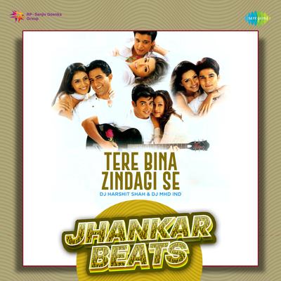 Tere Bina Zindagi Se - Jhankar Beats's cover