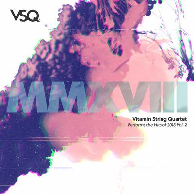 Vitamin String Quartet Performs the Hits of 2018, Vol. 2's cover