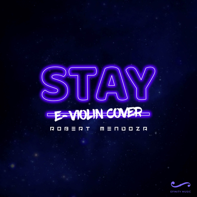 STAY (E-Violin Cover) By Robert Mendoza's cover