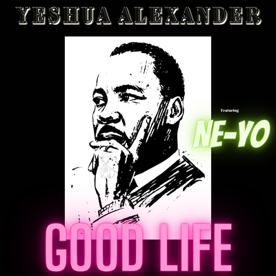 Good Life By Yeshua Alexander, Ne-Yo's cover