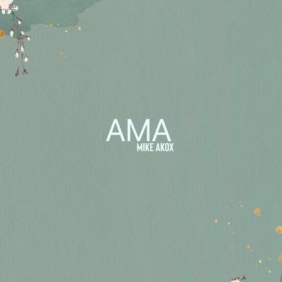 Ama By Mike Akox's cover