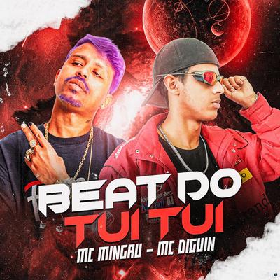 Beat do Tui Tui (feat. Mc Mingau) (feat. Mc Mingau) By Mc Diguin, Mc Mingau's cover