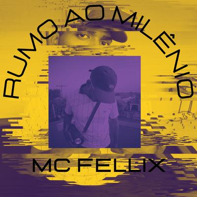 Rumo ao Milênio By Mc Fellix's cover