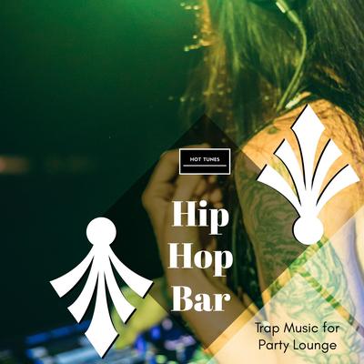 Hip Hop Bar - Trap Music for Party Lounge's cover