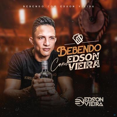 Bebendo comEdson Vieira (Ao Vivo)'s cover