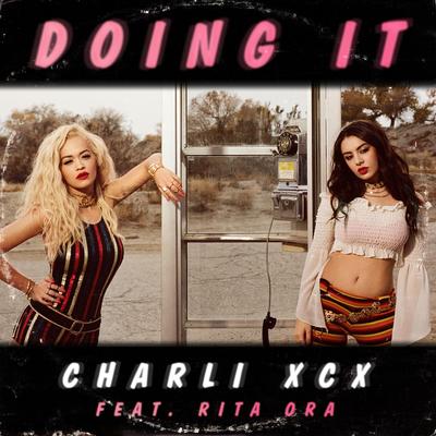 Doing It (feat. Rita Ora) By Charli XCX, Rita Ora's cover