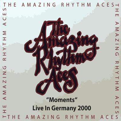 Love's on the Way (Live, Bremen, 2000) By Amazing Rhythm Aces's cover