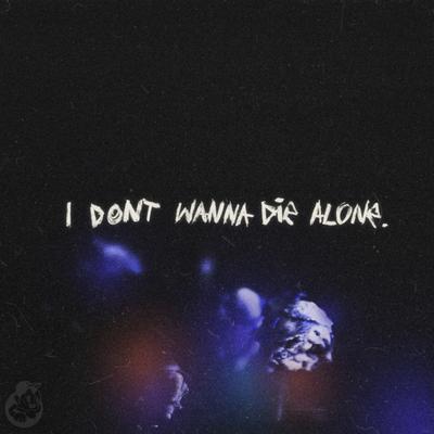 i don't wanna die alone By RNAQ, Kaxi's cover