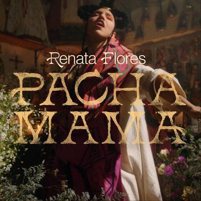 Pachamama By Renata Flores's cover