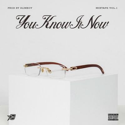 You Know It Now (Mixtape Vol. 1)'s cover