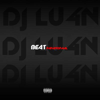 Beat Paranormal By Dj lu4n, Mc KK, MC Gil Do Andarai's cover