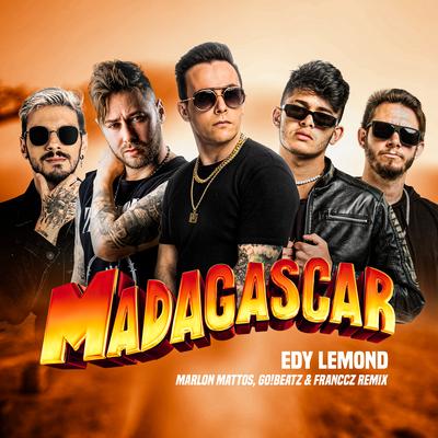 Madagascar (Remix) By Edy Lemond, Marlon Mattos Dj, Go!Beatz, Franccz's cover