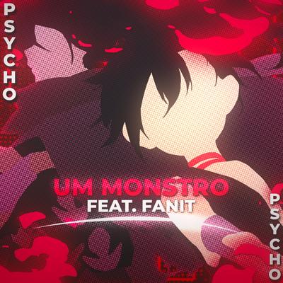 Um Monstro By PsychoJ3, Fanit's cover