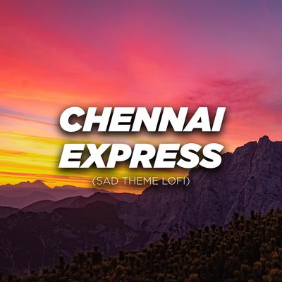 Chennai Express (Sad Theme)'s cover