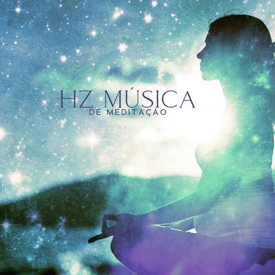 Meditação Milagrosa em Tons de HZ By Academia de Relaxamento Espiritual's cover