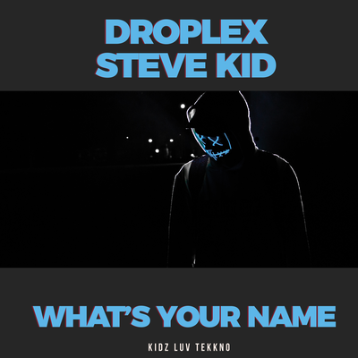 What's Your Name By Droplex, Steve Kid's cover