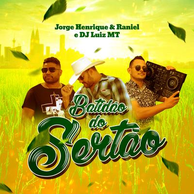 Batidão do Sertão By DJ Luiz MT, Jorge Henrique e Raniel's cover