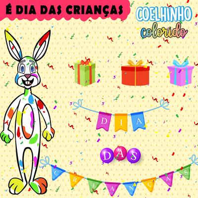 É Dia das Crianças By Coelhinho Colorido's cover