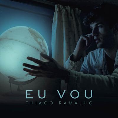 Eu Vou By Thiago Ramalho's cover