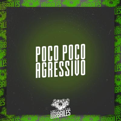 Poco Poco Agressivo By Mc Gw, Mc Delux, DJ MILLER OFICIAL's cover