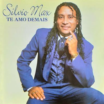 Te Amo Demais By Silvio Max's cover