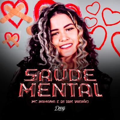 Saúde Mental By MC NAHARA, DJ TAK VADIÃO's cover