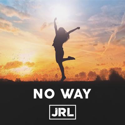 No Way By JRL's cover