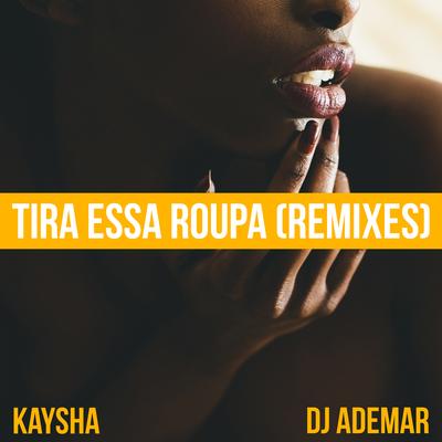 Tira Essa Roupa (Malcom Beatz Remix) By Kaysha, Malcom Beatz's cover