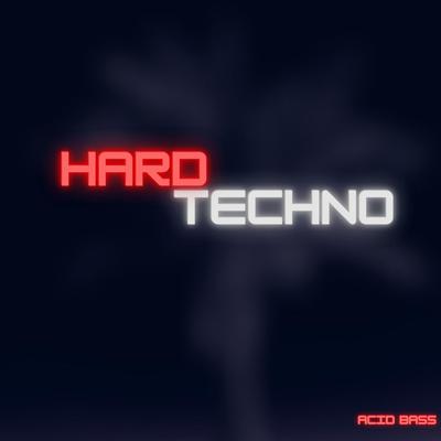 Hard Techno Acid Bass's cover