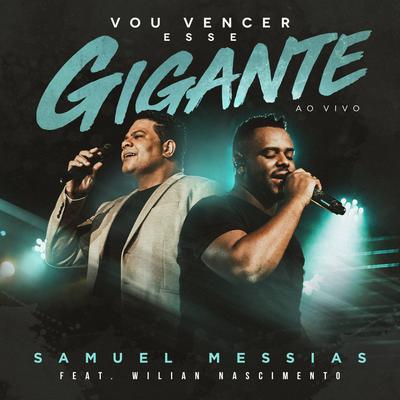 Vou Vencer Esse Gigante (Ao Vivo) By Wilian Nascimento, Samuel Messias's cover