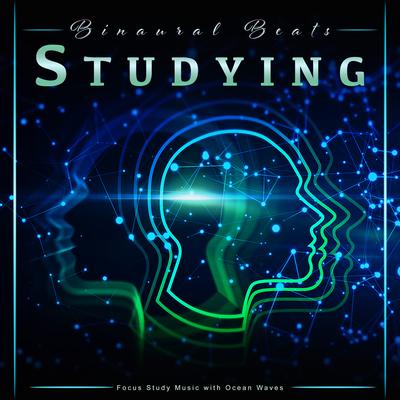 Binaural Beats Studying and Ocean Waves By Binaural Beats Study Tones, Binaural Beats Studying Music, Isochronic Tones Brainwave Entrainment's cover
