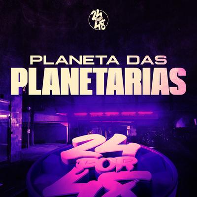 Planeta das Planetárias By Yuri Redicopa, DJ Júlia Zambonin, DJ Kauan NK, MC Buraga, Mc Pbó, MC Wiu's cover
