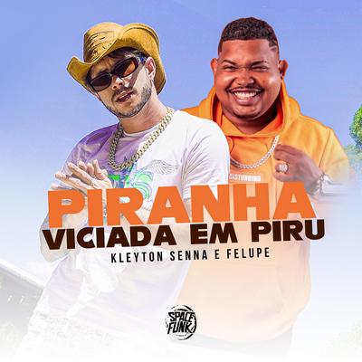 Piranha Viciada em Piru By Kleyton Senna, Felupe's cover