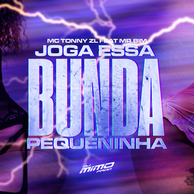 Joga Essa Bunda Pequenininha By DJ Mimo Prod., Mc Tonny ZL, Mc Mr. Bim's cover