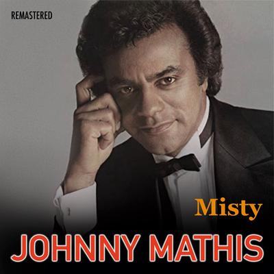 Misty (Remastered) By Johnny Mathis's cover