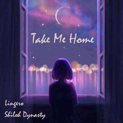 Take Me Home By Lingero, Shiloh Dynasty's cover