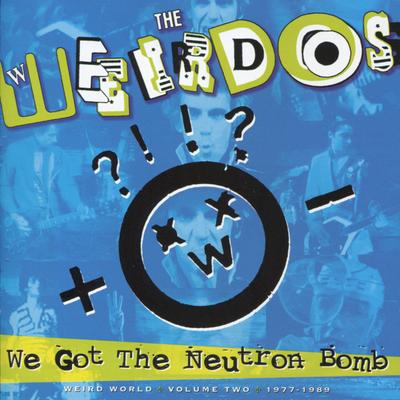 We Got the Neutron Bomb By The Weirdos's cover