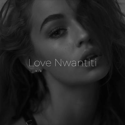 Love Nwantiti By xxo records's cover