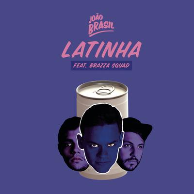 Latinha By João Brasil, Brazza Squad's cover