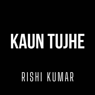 Kaun Tujhe (Instrumental Version)'s cover