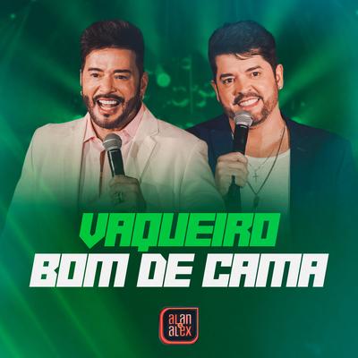 Vaqueiro Bom de Cama (Ao Vivo) By Alan & Alex's cover